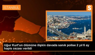 Uğur Kurt Davasında Polis Memuruna 2 Yıl 6 Ay Hapis Cezası